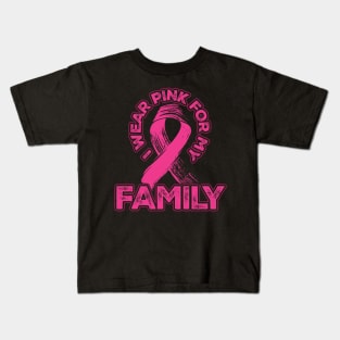 I wear pink for my Family Kids T-Shirt